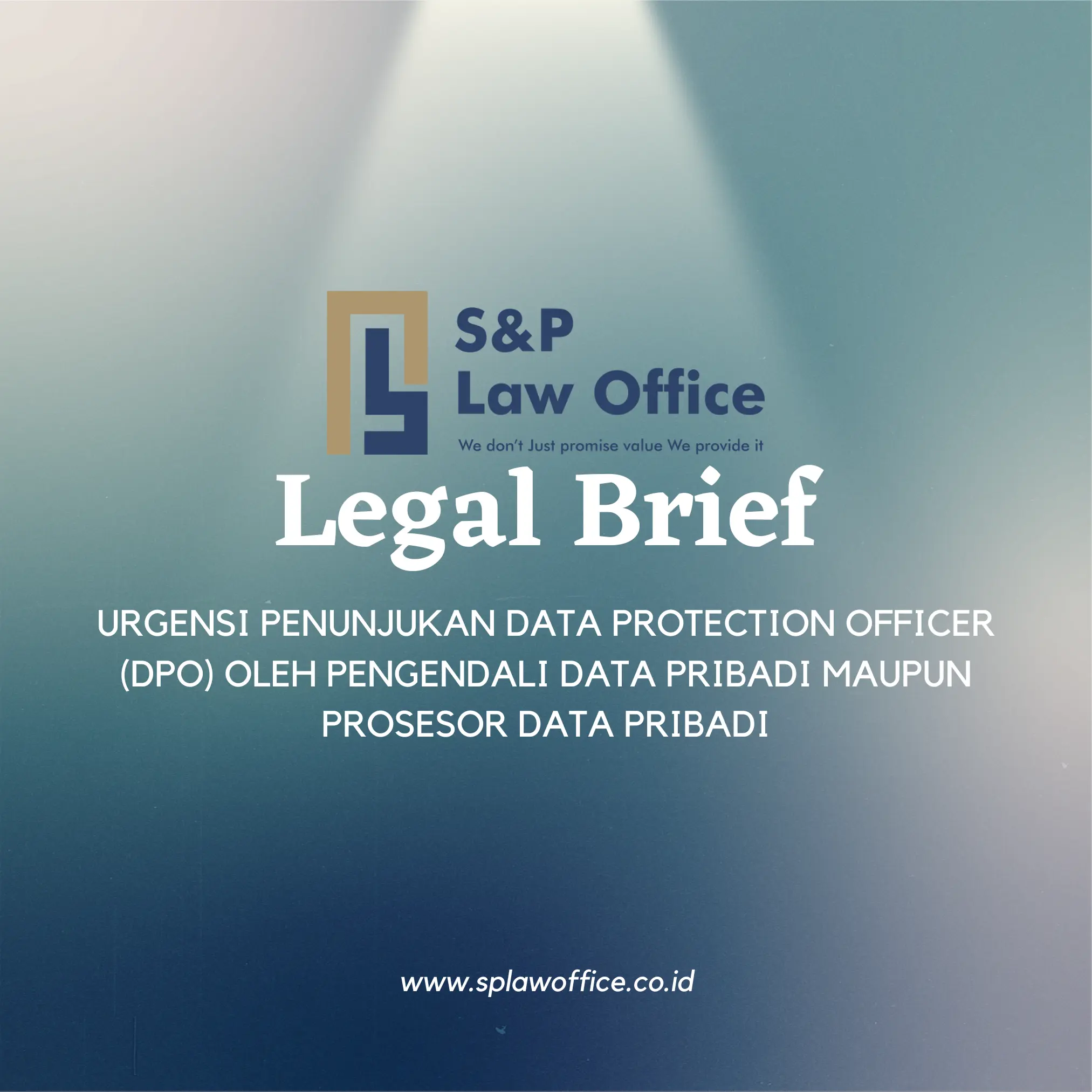 Urgensi Penunjukan Data Protection Officer (DPO) oleh Pengendali Data Pribadi maupun Prosesor Data Pribadi